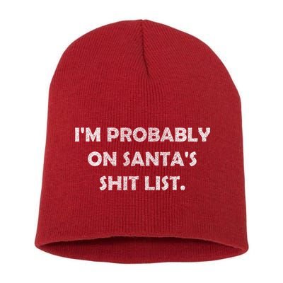 I'm Probably On Santa's Shit List Short Acrylic Beanie