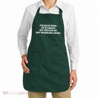 I'm Quitting To Pursue My Dream Of Not Working Here Apron
