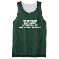 I'm Quitting To Pursue My Dream Of Not Working Here Mesh Reversible Basketball Jersey Tank