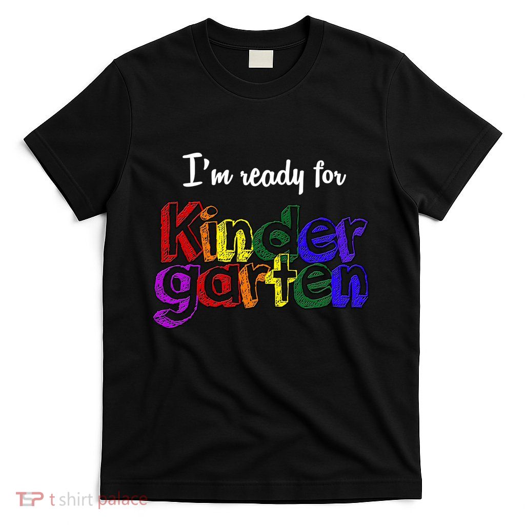 I'm Ready For Kindergarten T-Shirt