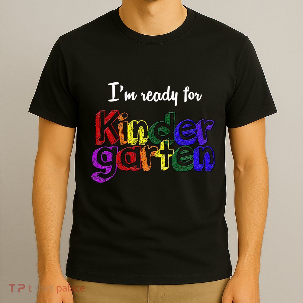I'm Ready For Kindergarten T-Shirt