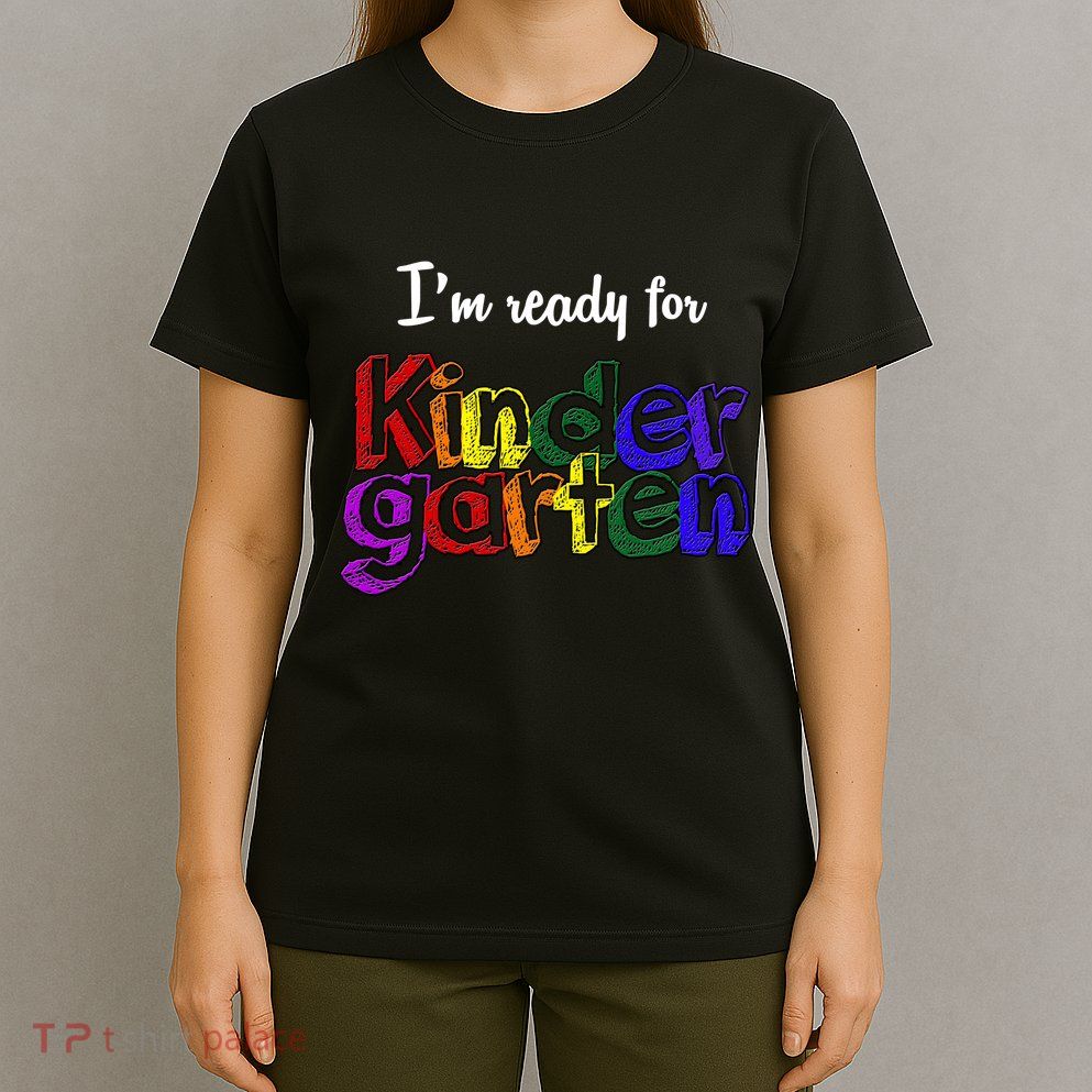 I'm Ready For Kindergarten T-Shirt