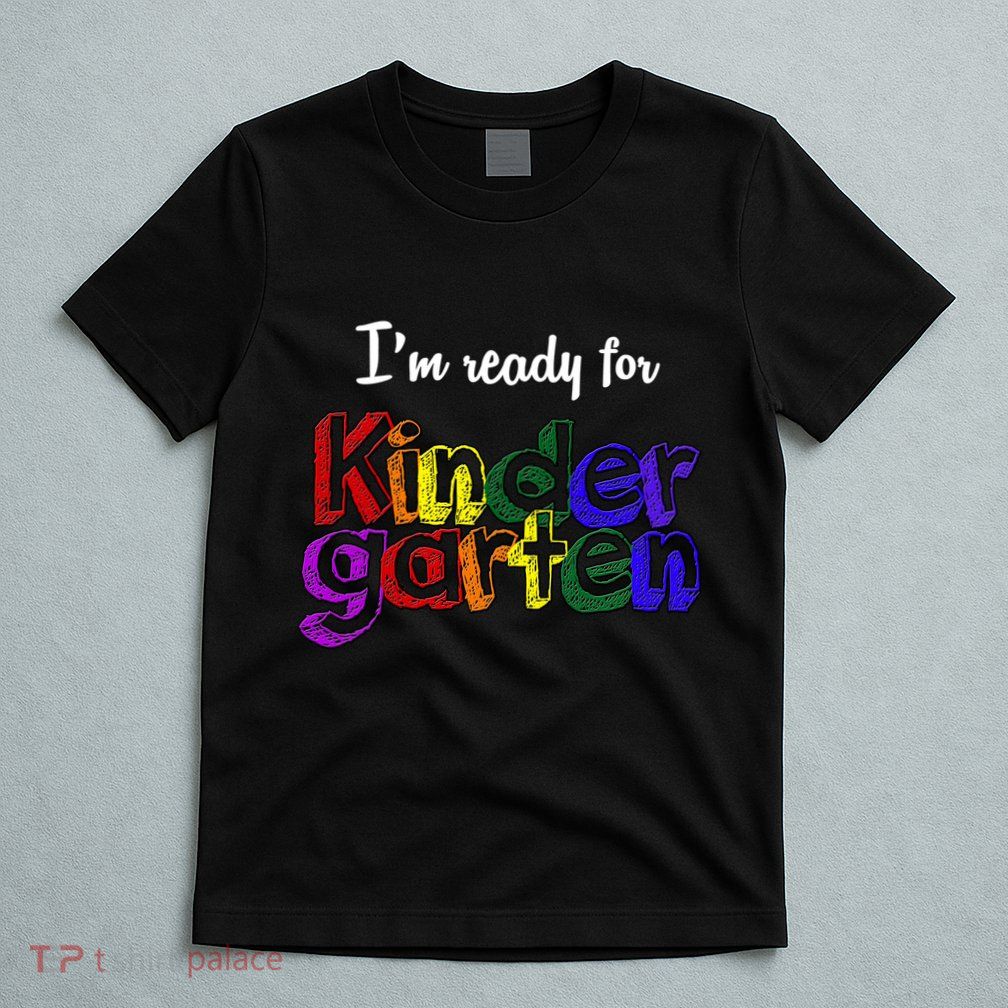 I'm Ready For Kindergarten T-Shirt
