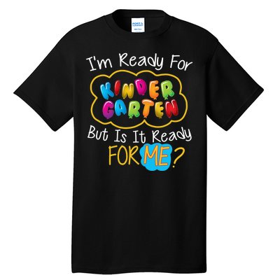 I'm Ready Kids First Day Of Kindergarten Tall T-Shirt