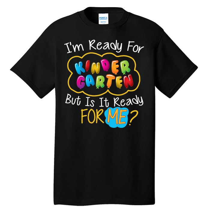 I'm Ready Kids First Day Of Kindergarten Tall T-Shirt