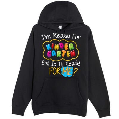 I'm Ready Kids First Day Of Kindergarten Premium Pullover Hoodie