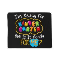 I'm Ready Kids First Day Of Kindergarten Mousepad