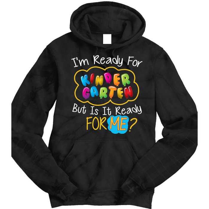 I'm Ready Kids First Day Of Kindergarten Tie Dye Hoodie