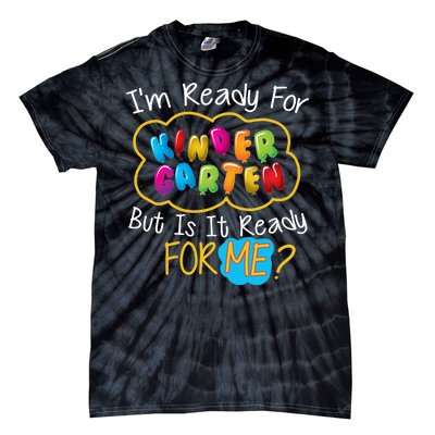 I'm Ready Kids First Day Of Kindergarten Tie-Dye T-Shirt