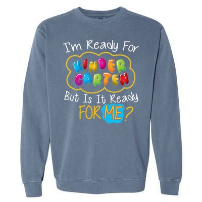 I'm Ready Kids First Day Of Kindergarten Garment-Dyed Sweatshirt