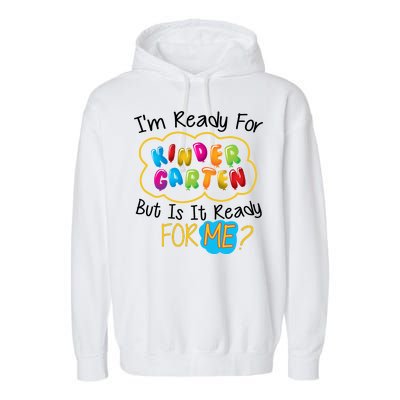 I'm Ready Kids First Day Of Kindergarten Garment-Dyed Fleece Hoodie