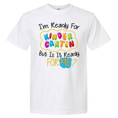 I'm Ready Kids First Day Of Kindergarten Garment-Dyed Heavyweight T-Shirt