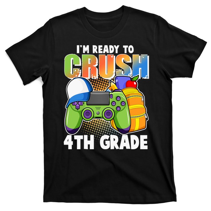 I'm Ready To Crush 4th Grade Video Gamer T-Shirt