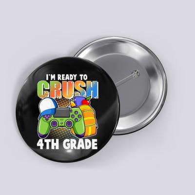 I'm Ready To Crush 4th Grade Video Gamer Button