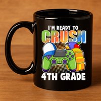 I'm Ready To Crush 4th Grade Video Gamer 11oz C Handle Ceramic Mug