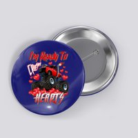 I'm Ready To Crush Hearts Monster Truck Valentine's Day Button