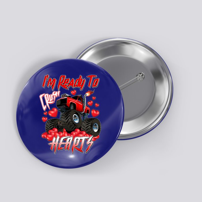 I'm Ready To Crush Hearts Monster Truck Valentine's Day Button