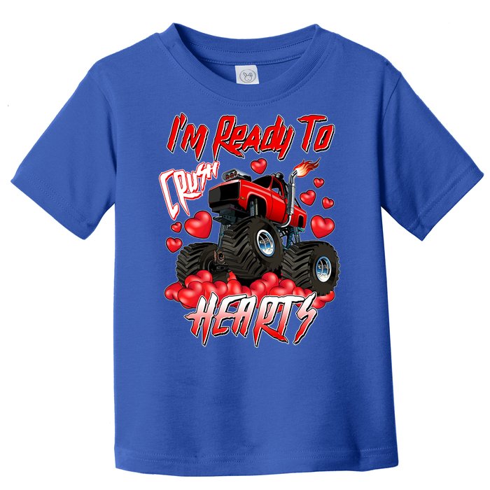 I'm Ready To Crush Hearts Monster Truck Valentine's Day Toddler T-Shirt