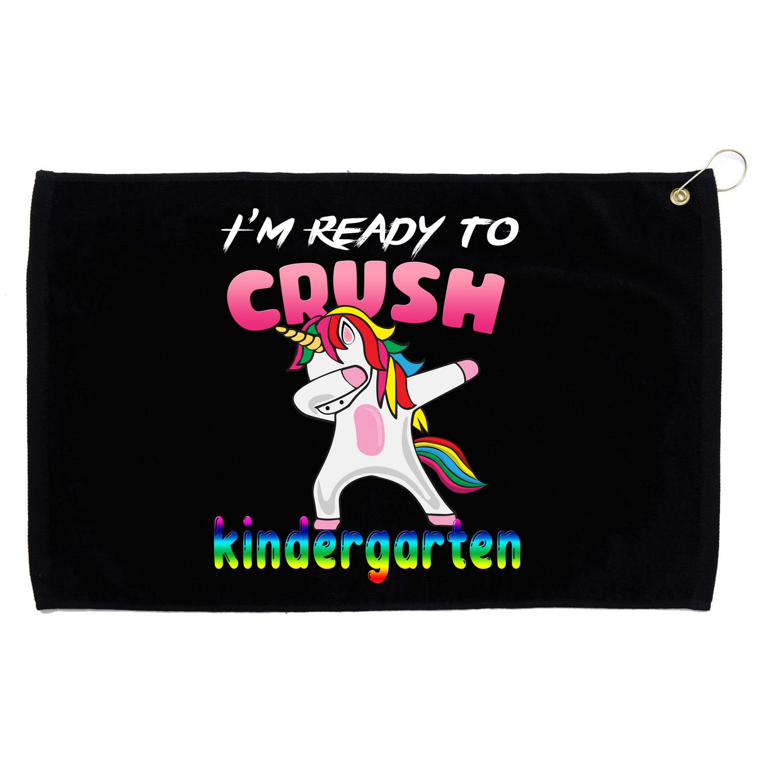 I'm Ready To Crush Kindergarten Cute Unicorn Dab Grommeted Golf Towel
