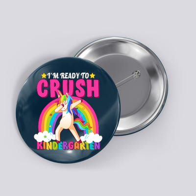 I'm Ready To Crush Kindergarten Unicorn Rainbow Button