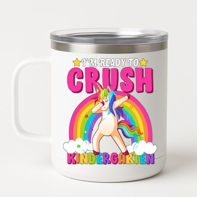 I'm Ready To Crush Kindergarten Unicorn Rainbow 12 oz Stainless Steel Tumbler Cup