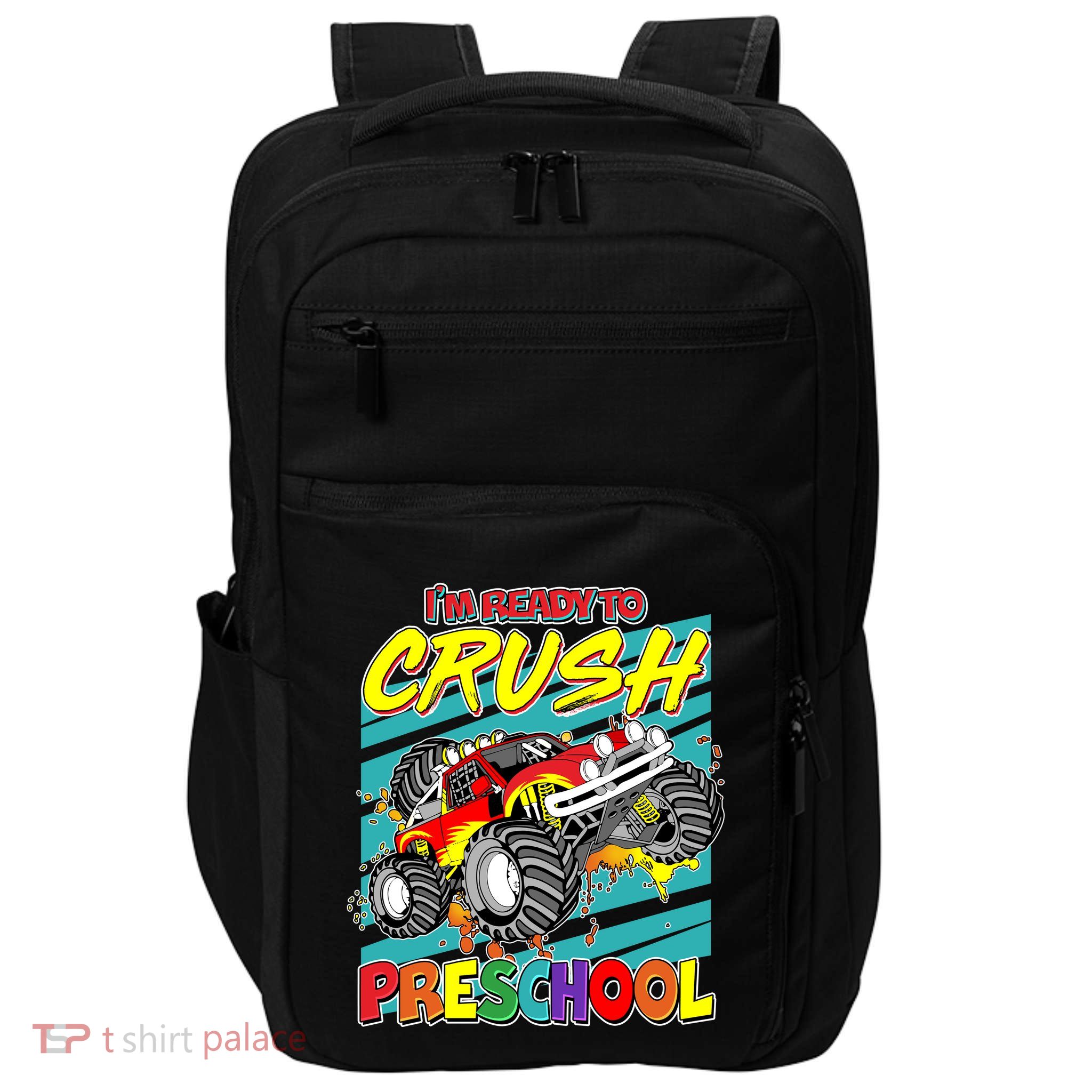 I'm Ready To Crush Preschool Monster Truck Madness Impact Tech Backpack