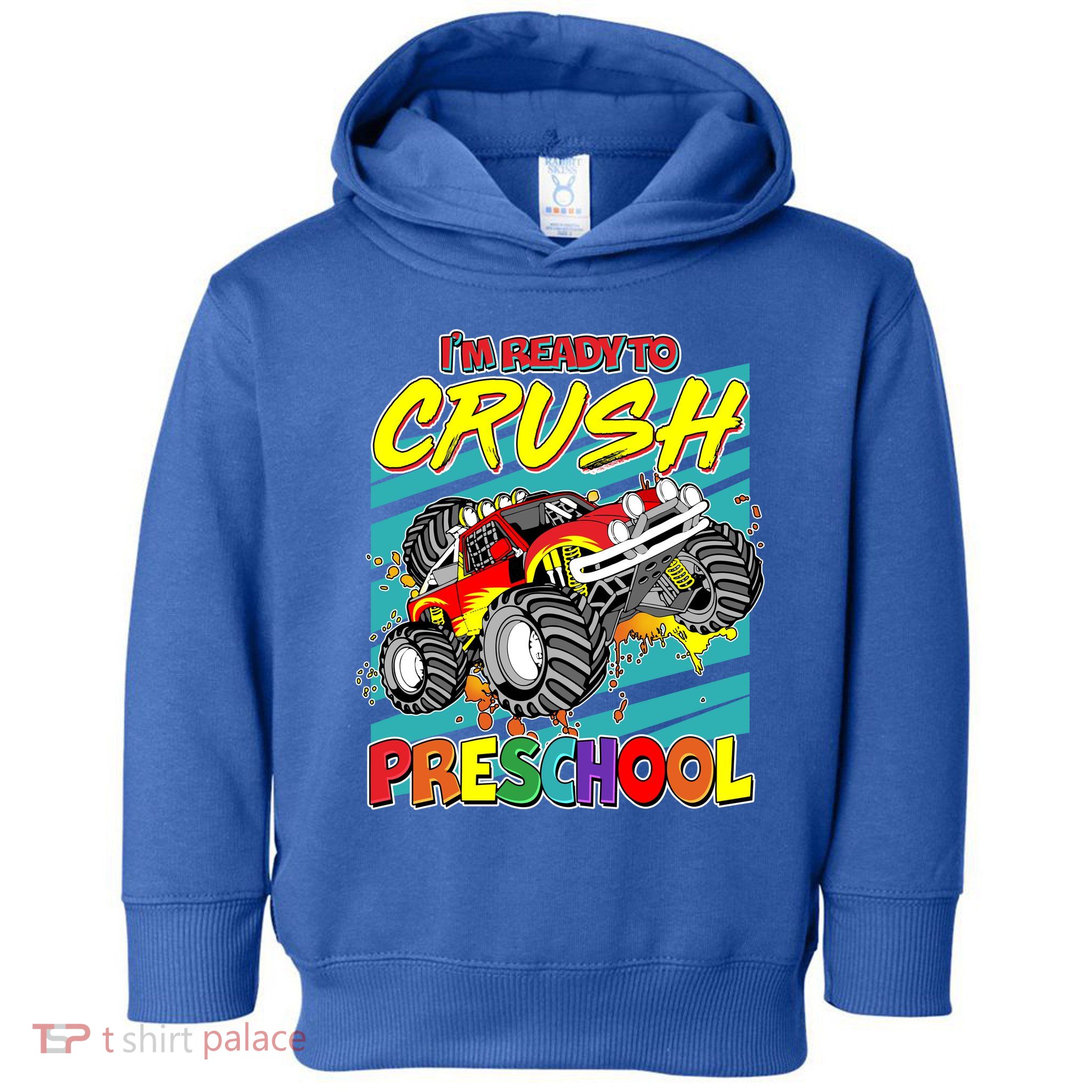 I'm Ready To Crush Preschool Monster Truck Madness Toddler Hoodie