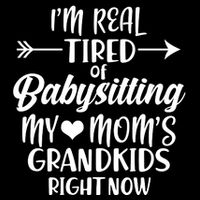 I'm Real Tired Of Babysitting My Mom's Grandkids Right Now Cooling Performance Crew T-Shirt