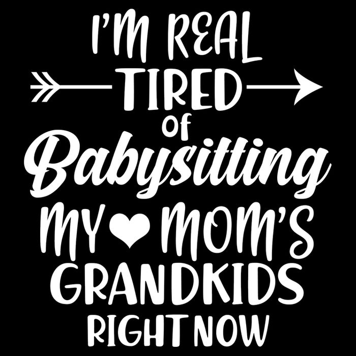 I'm Real Tired Of Babysitting My Mom's Grandkids Right Now Cooling Performance Crew T-Shirt