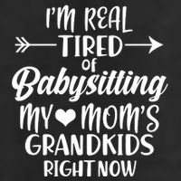 I'm Real Tired Of Babysitting My Mom's Grandkids Right Now Hat