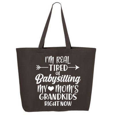 I'm Real Tired Of Babysitting My Mom's Grandkids Right Now 25L Jumbo Tote