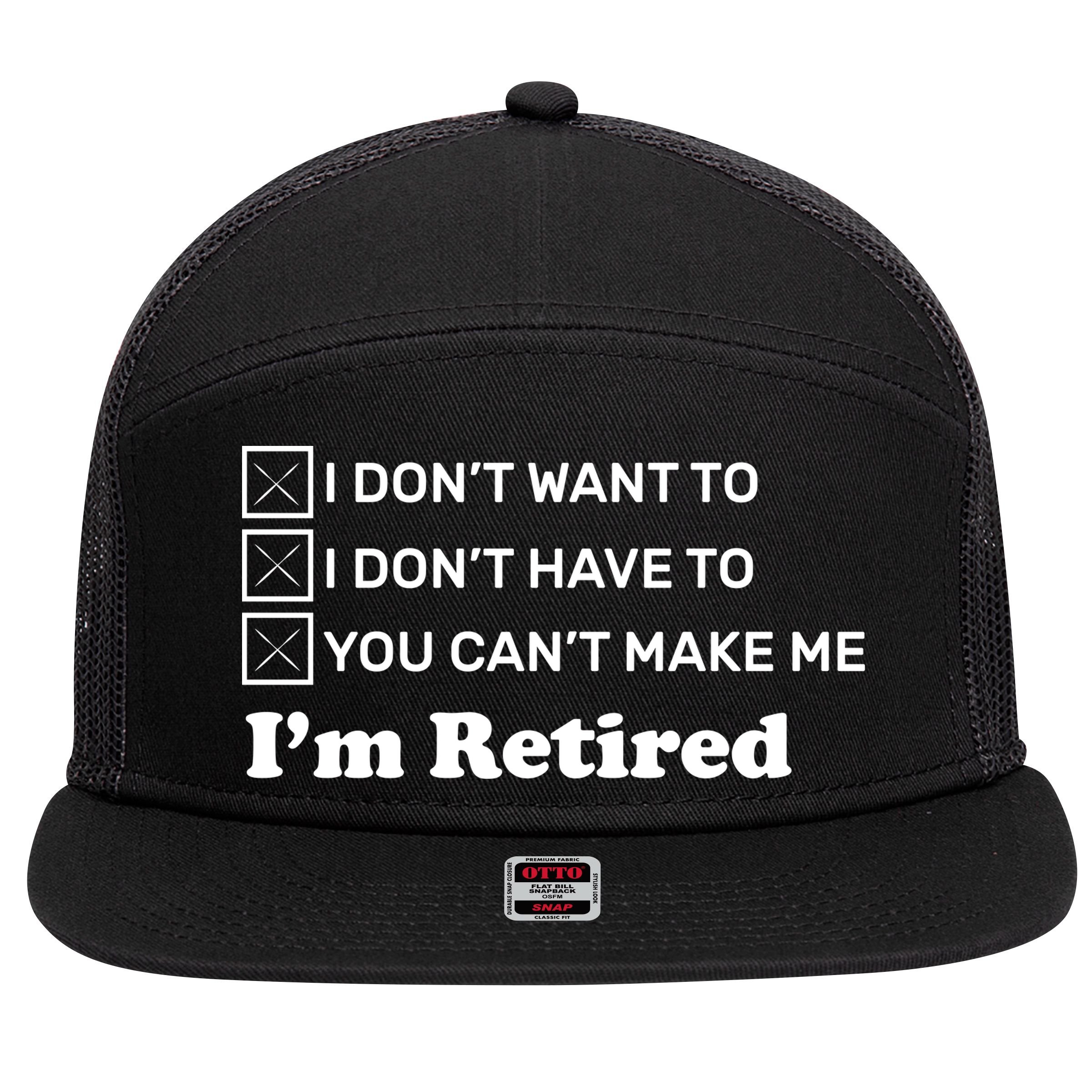 I'm Retired 7 Panel Mesh Trucker Snapback Hat