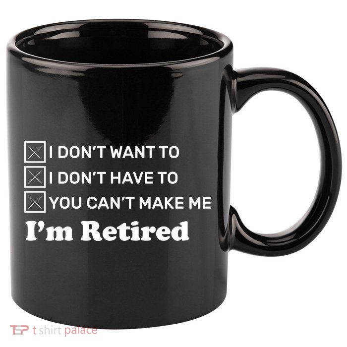 I'm Retired 11oz C Handle Ceramic Mug