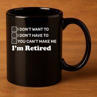 I'm Retired 11oz C Handle Ceramic Mug