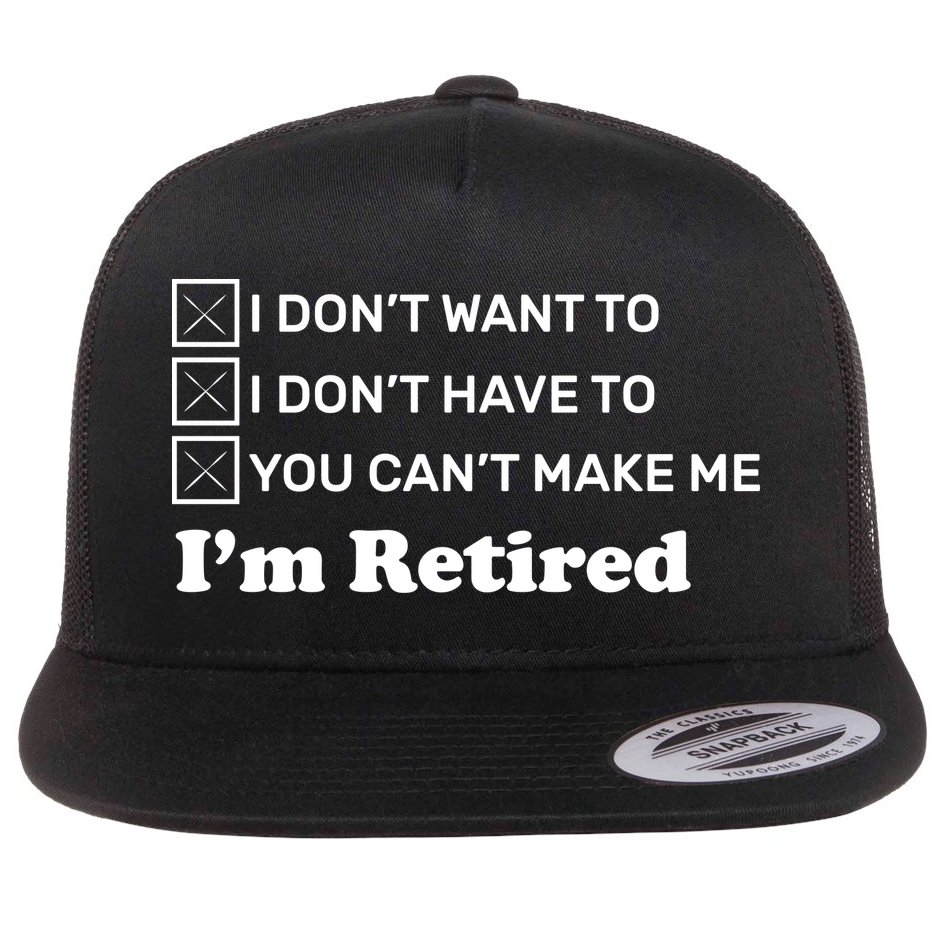 I'm Retired Flat Bill Trucker Hat