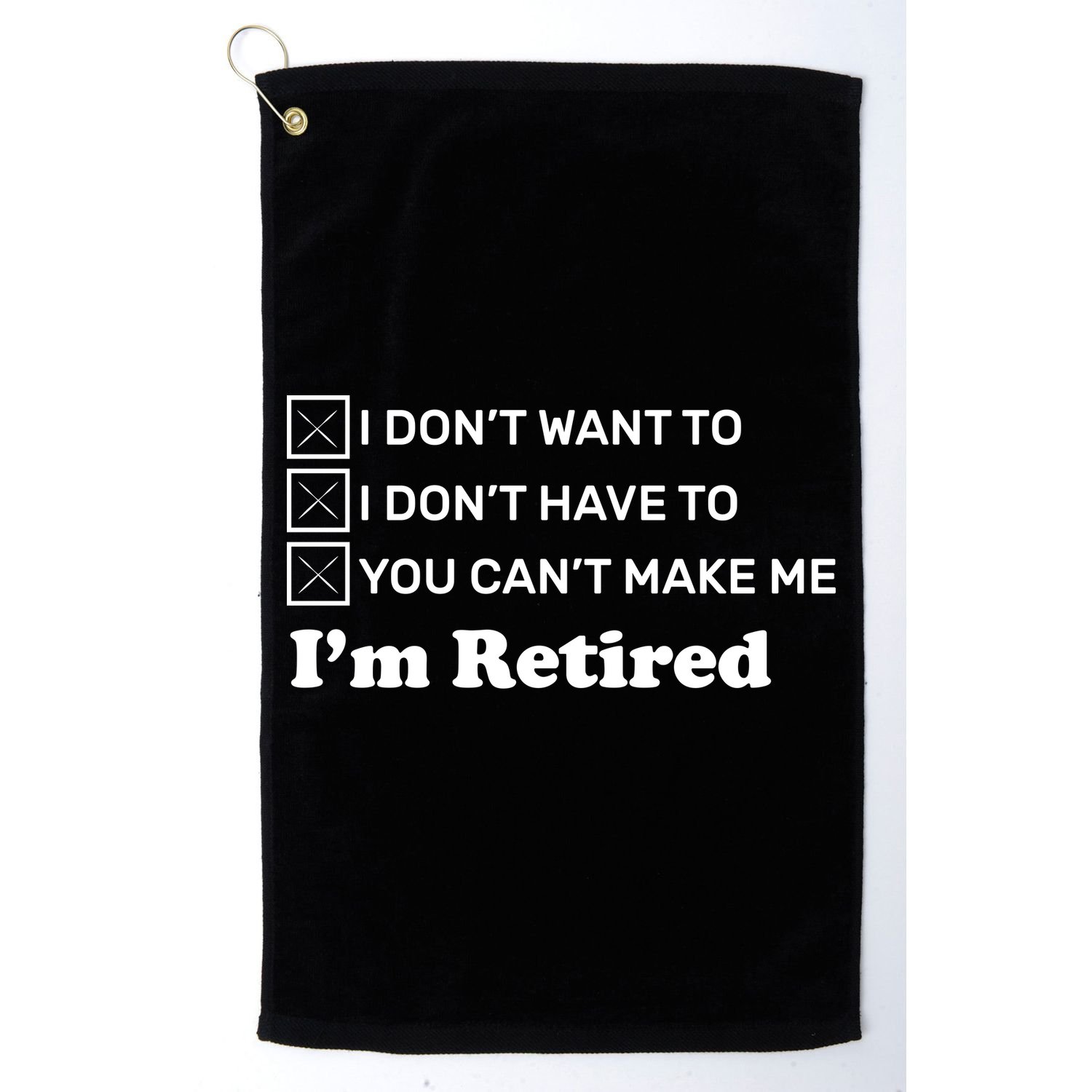 I'm Retired Golf Towel