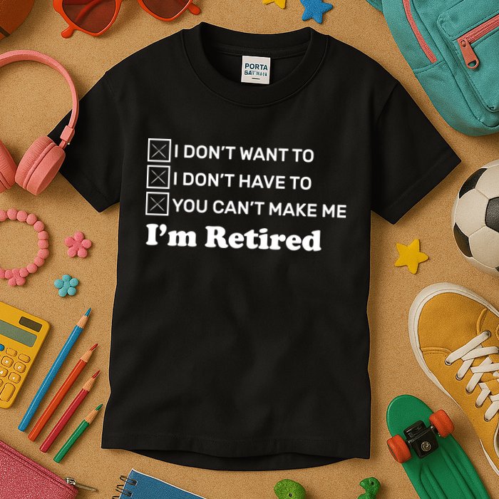 I'm Retired Kids T-Shirt
