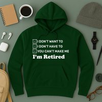I'm Retired Hoodie