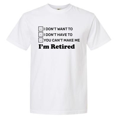 I'm Retired Garment-Dyed Heavyweight T-Shirt