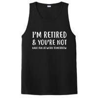 I'm Retired And You're Not Have Fun At Work PosiCharge Competitor Tank