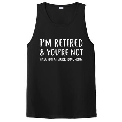 I'm Retired And You're Not Have Fun At Work PosiCharge Competitor Tank