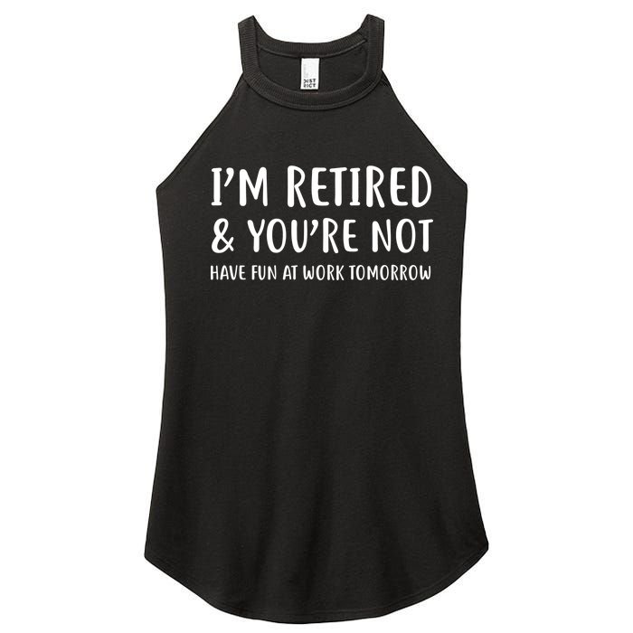 I'm Retired And You're Not Have Fun At Work Women’s Perfect Tri Rocker Tank