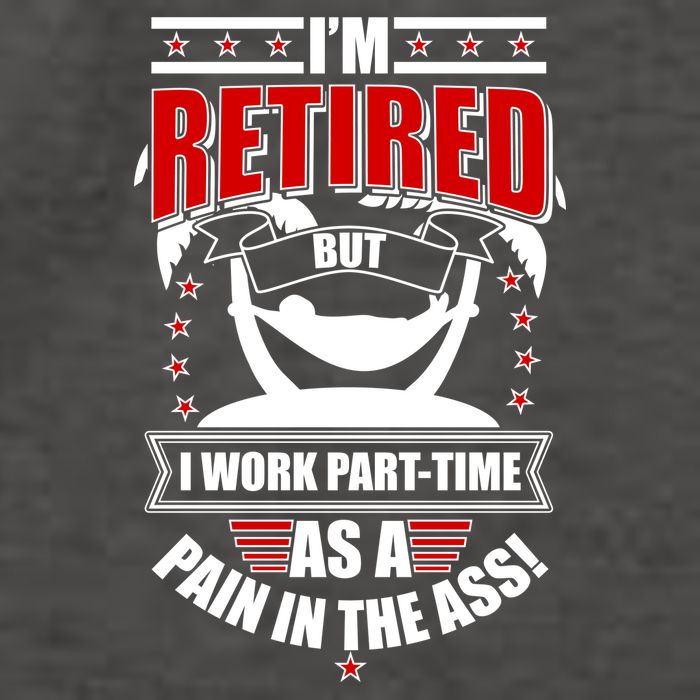 I'm Retired But I Work Part Time As A Pain In The Ass Vector Backpack