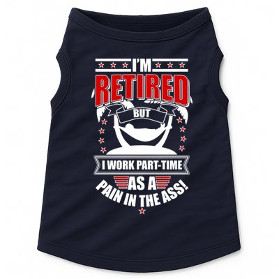 I'm Retired But I Work Part Time As A Pain In The Ass Doggie Tank