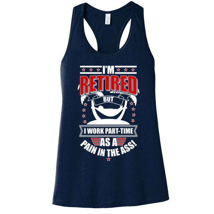 I'm Retired But I Work Part Time As A Pain In The Ass Womens Tank Top