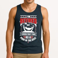 I'm Retired But I Work Part Time As A Pain In The Ass Tank Top