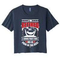 I'm Retired But I Work Part Time As A Pain In The Ass Crop Top