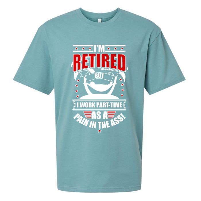 I'm Retired But I Work Part Time As A Pain In The Ass Sueded Cloud Jersey T-Shirt