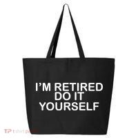I'm Retired Do It yourself  25L Jumbo Tote