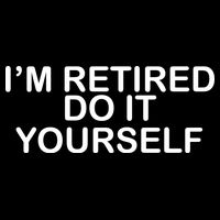 I'm Retired Do It yourself  Crop Top